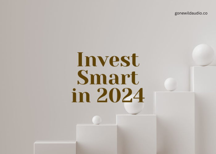 Smart Investment Strategies for Financial Growth in 2024